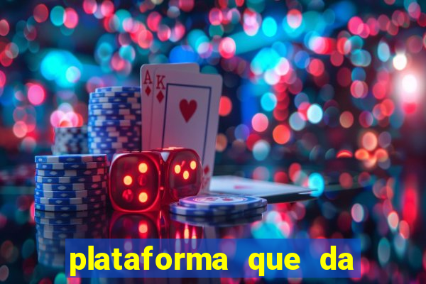 plataforma que da dinheiro no cadastro sem deposito